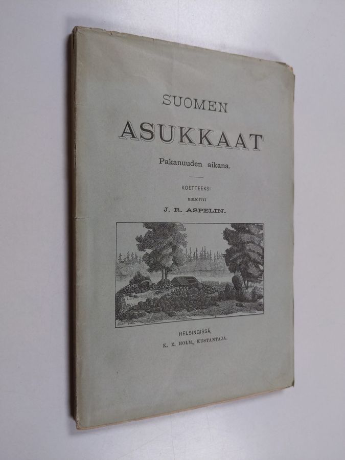 J. R. Aspelin : Suomen asukkaat pakanuuden aikana