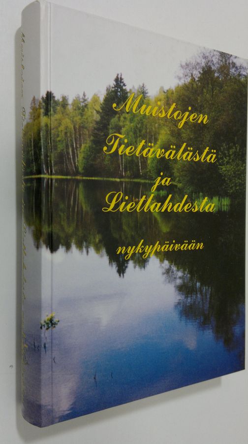 Alli Hosiaisluoma-Karppinen : Muistojen Tietävälästä ja Lietlahdesta nykypäivään