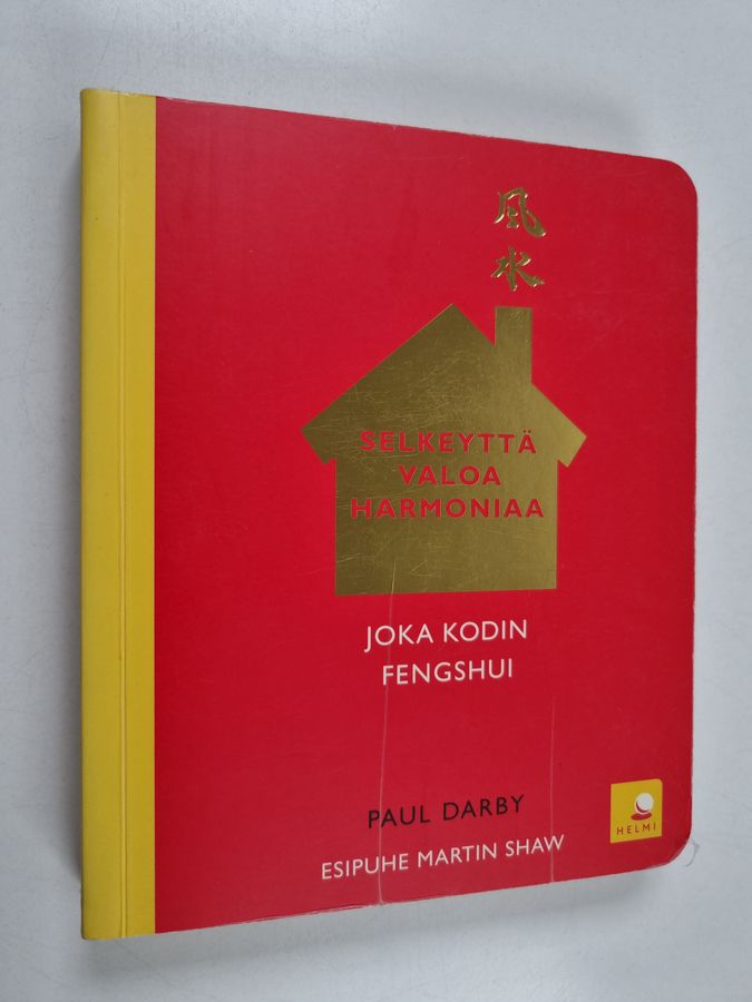 Paul Darby : Selkeyttä, valoa, harmoniaa : joka kodin fengshui
