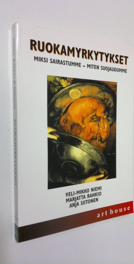 Veli-Mikko Niemi : Ruokamyrkytykset : miksi sairastumme - miten suojaudumme
