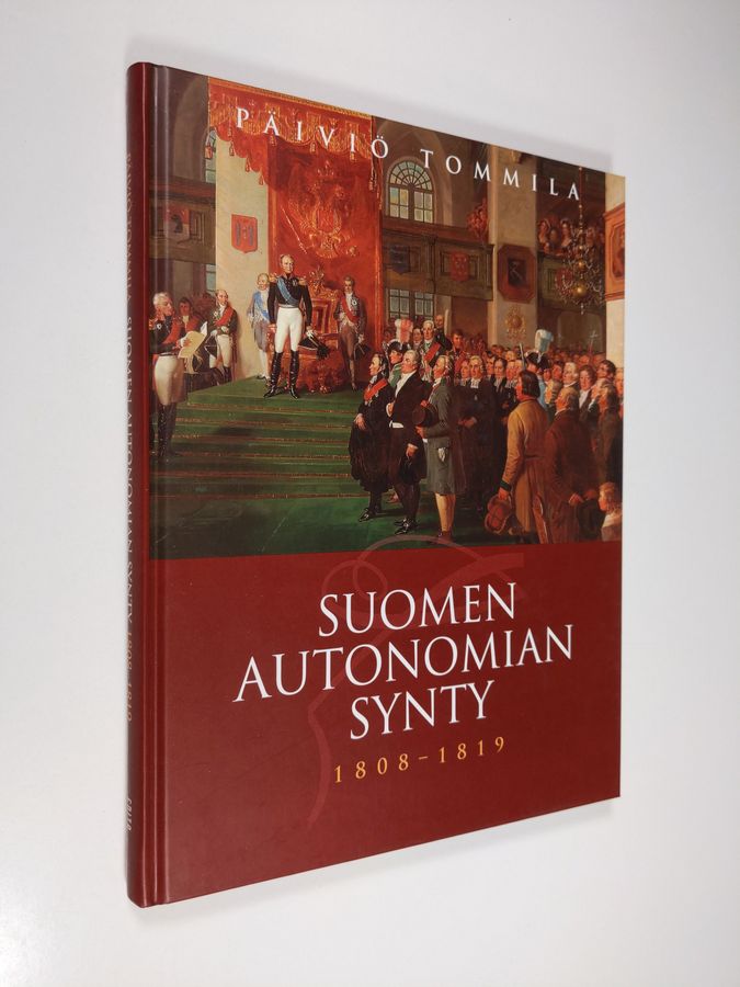 Päiviö Tommila : Suomen autonomian synty 1808-1819