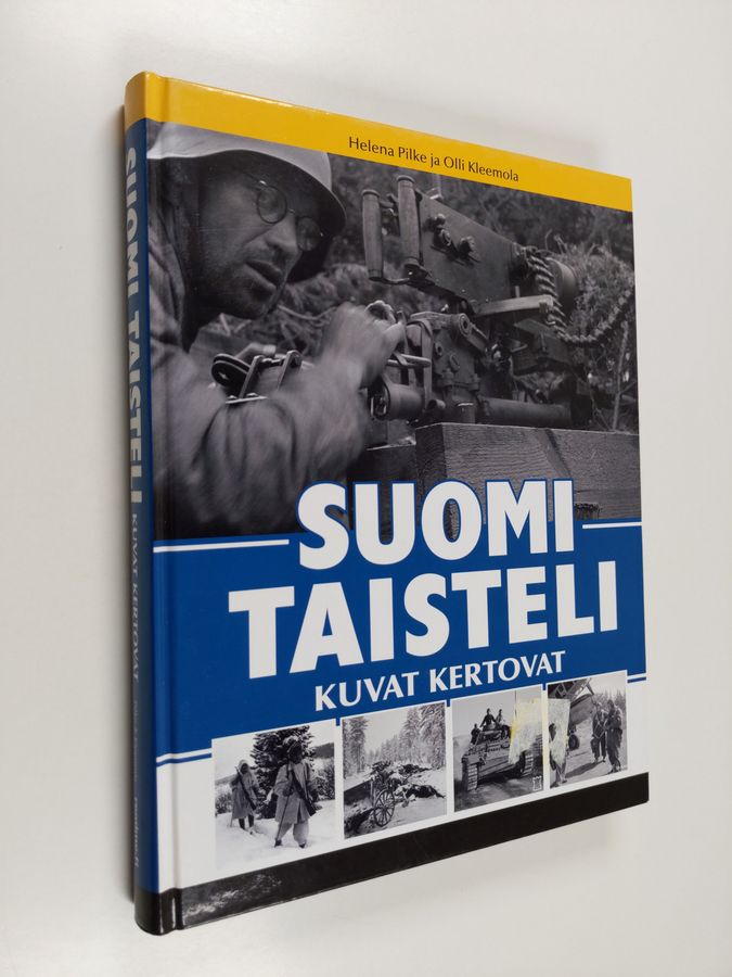 Helena Pilke : Suomi taisteli : kuvat kertovat