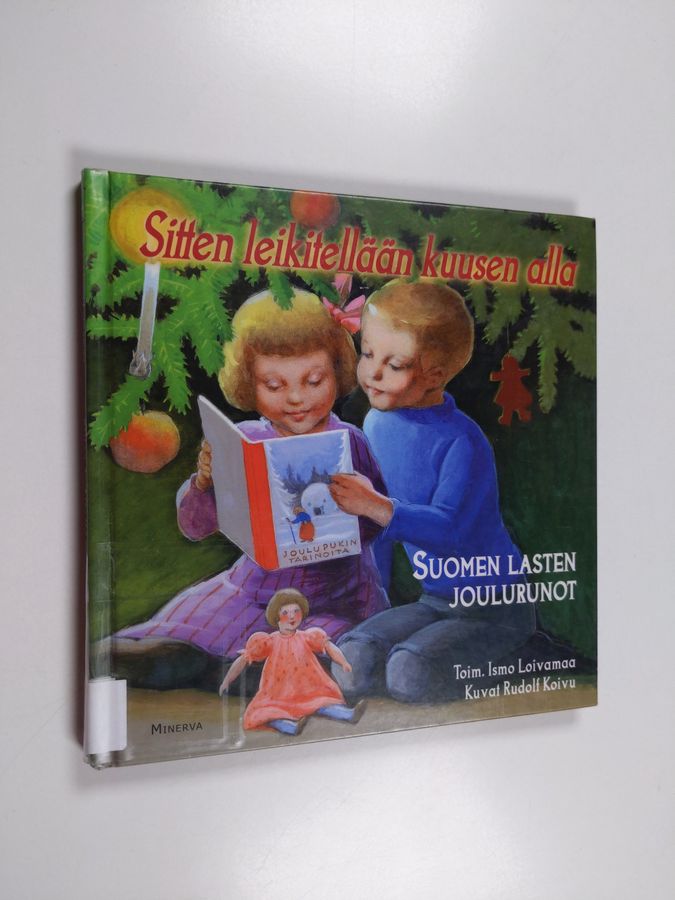 Ismo Loivamaa : Sitten leikitellään kuusen alla : Suomen lasten joulurunot