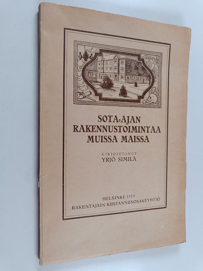 Sota-ajan rakennustoimintaa muissa maissa - havaintoja marras-joulukuussa 1918 suoritetulta opintomatkalta