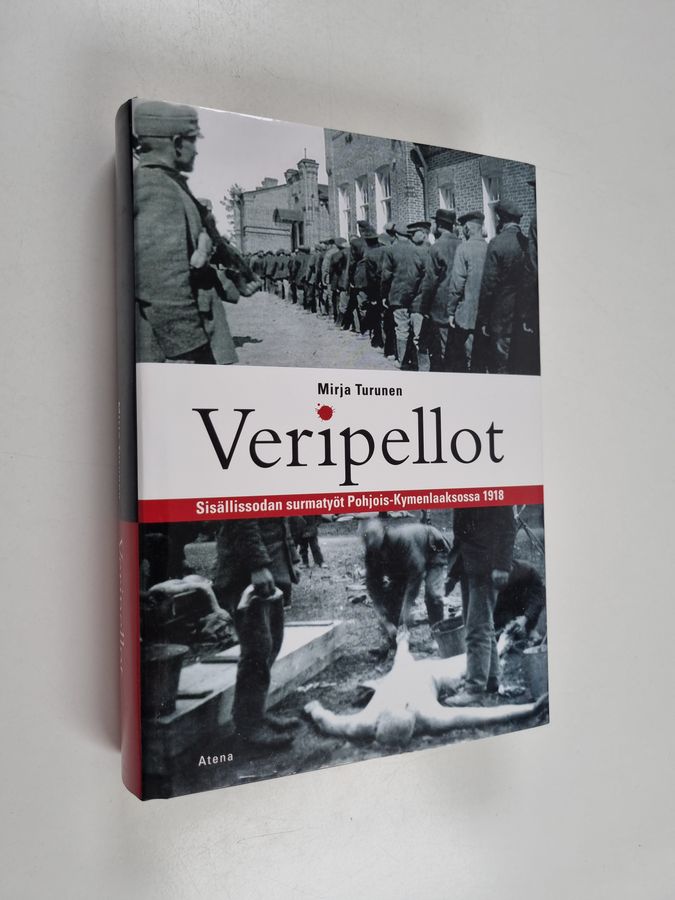 Mirja Turunen : Veripellot : sisällissodan surmatyöt Pohjois-Kymenlaaksossa 1918
