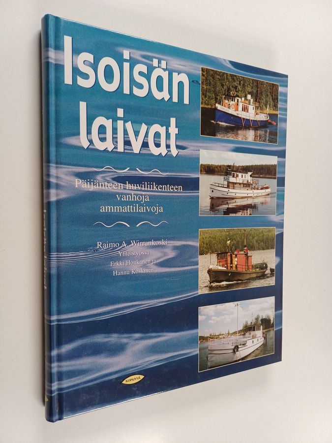 Rami Wirrankoski : Isoisän laivat : Päijänteen huviliikenteen vanhoja ammattilaivoja