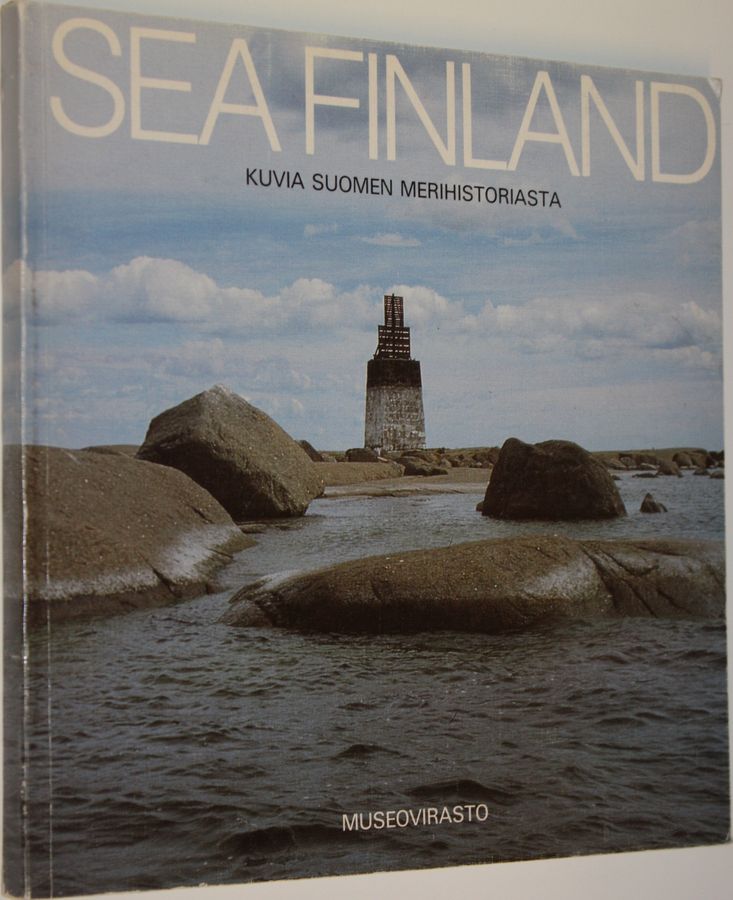 Henry (toim.) Forssell : Sea Finland : kuvia Suomen merihistoriasta