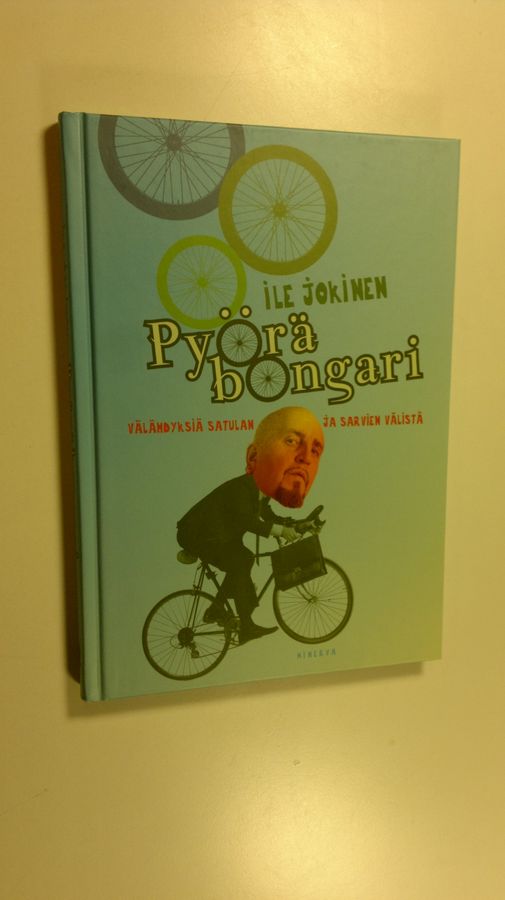 Ile Jokinen : Pyöräbongari : välähdyksiä satulan ja sarvien välistä