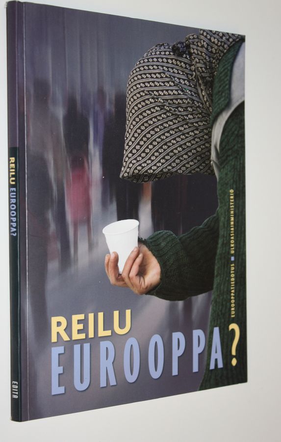 Elina (toim.) Pitkänen : Reilu Eurooppa : EU-yhteistyö oikeus- ja sisäasioissa