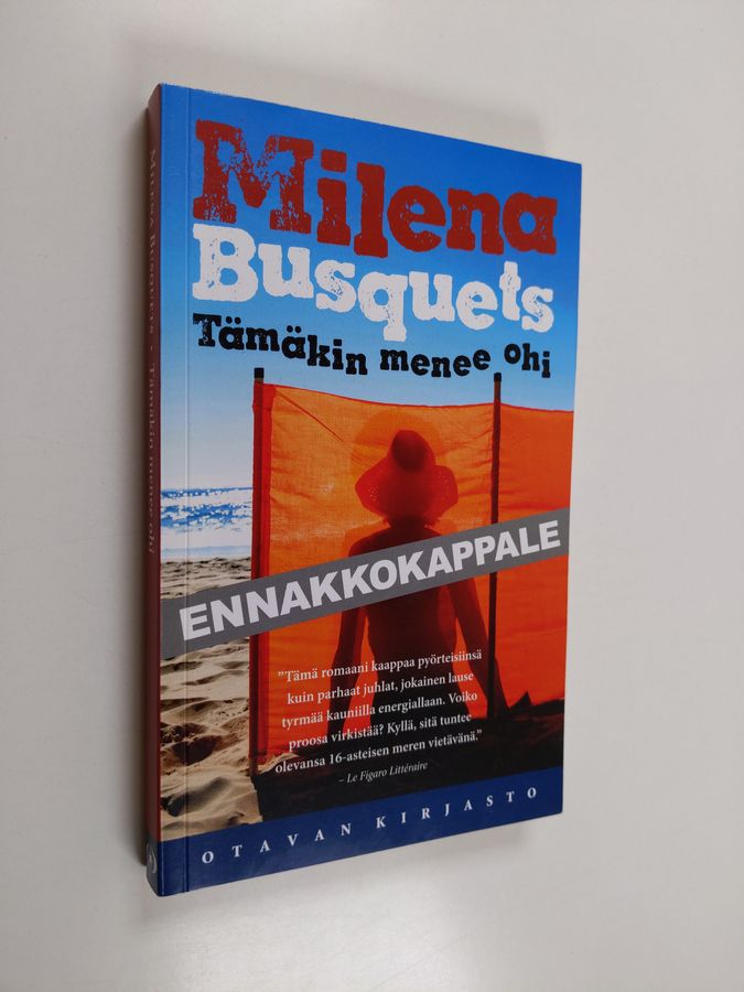 Milena Busquets : Tämäkin menee ohi (näytekappale/koevedos)
