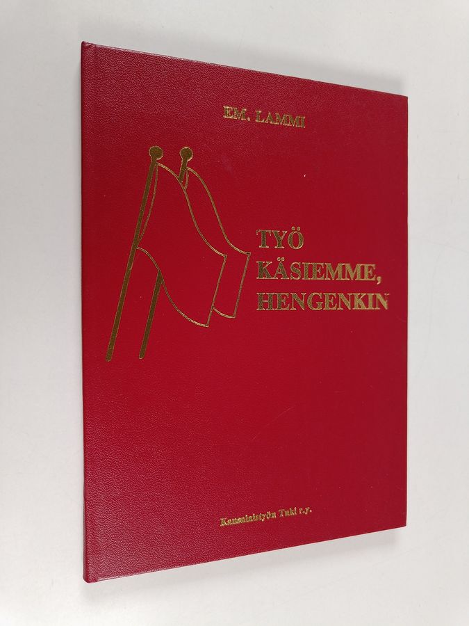 Työ käsiemme, hengenkin