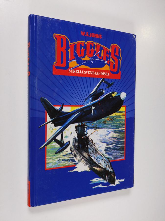 W. E. Johns : Biggles sukellusvenejahdissa