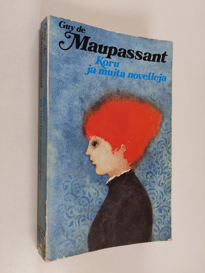 Guy de Maupassant : Koru ja muita novelleja