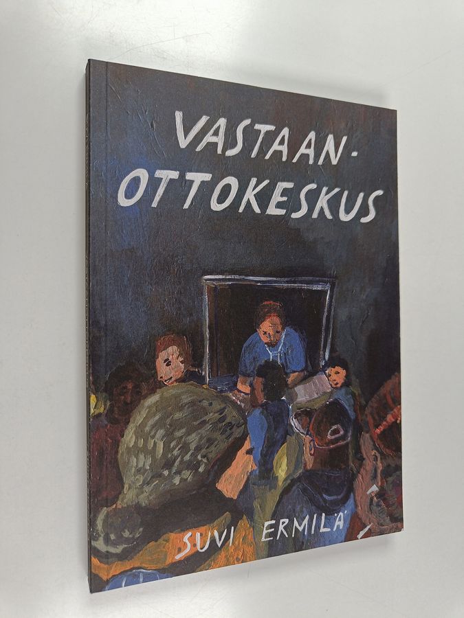 Suvi Ermilä : Vastaanottokeskus