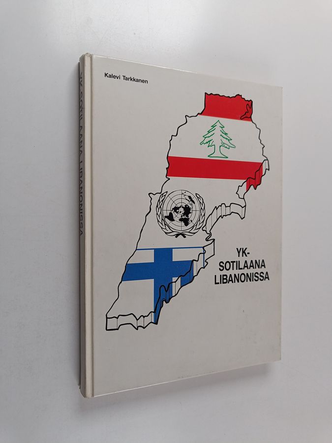 Kalevi Tarkkanen : YK-sotilaana Libanonissa (tekijän omiste)