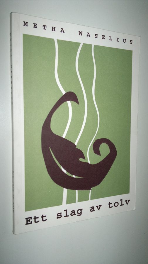 Metha Waselius : Ett slag av tolv