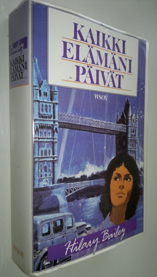 Hilary Bailey : Kaikki elämäni päivät