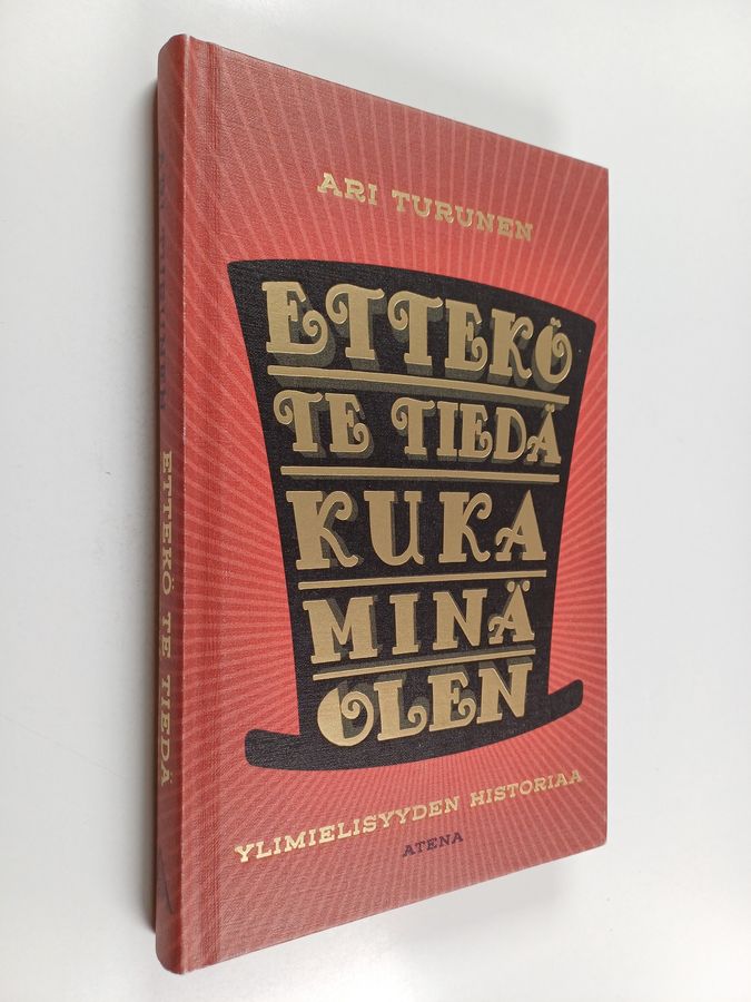 Ettekö te tiedä, kuka minä olen
