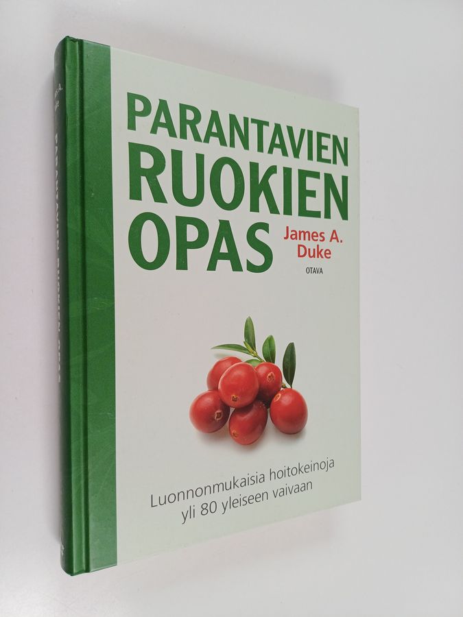 James A. Duke : Parantavien ruokien opas : luonnonmukaisia hoitokeinoja yli 80 yleiseen vaivaan