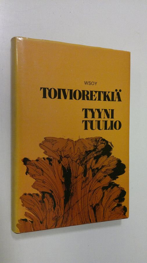 Tyyni Tuulio : Toivioretkiä : esseitä