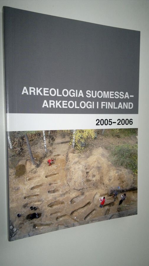 Arkeologia Suomessa 2005-2006