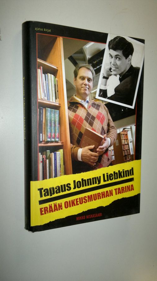 Mikko Niskasaari : Tapaus Johnny Liebkind : erään oikeusmurhan tarina
