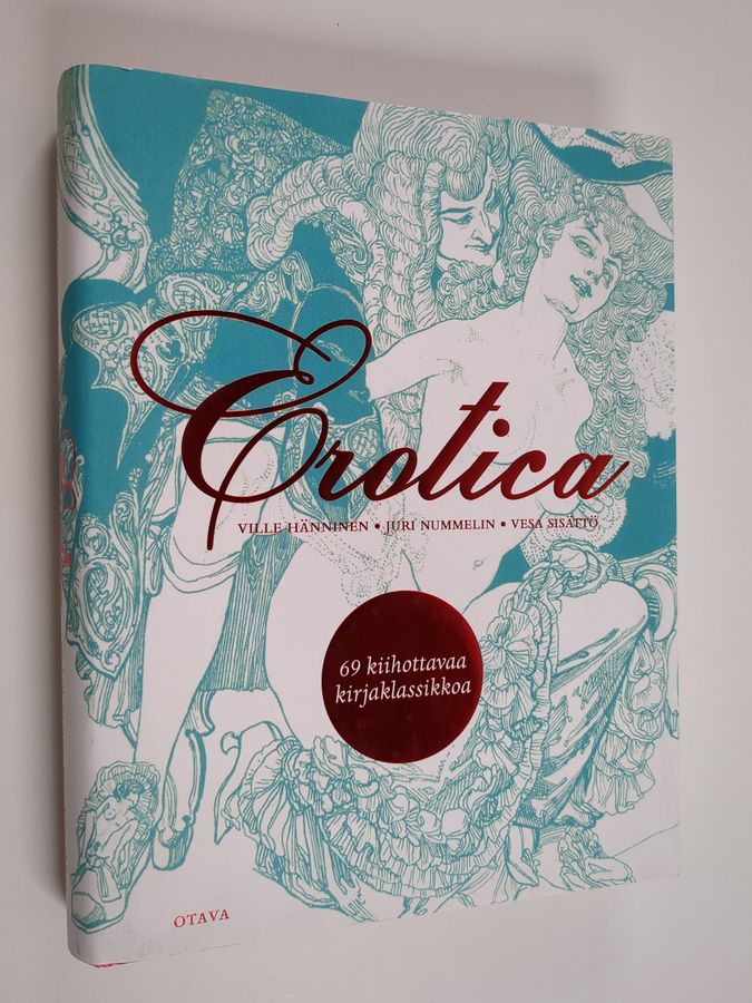 Ville Hänninen : Erotica : 69 kiihottavaa kirjaklassikkoa