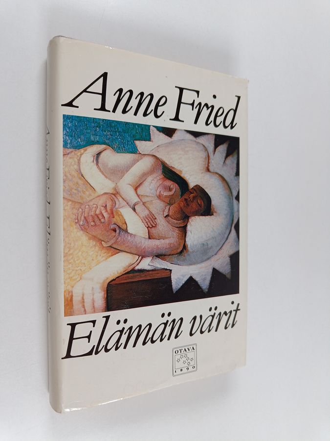 Anne Fried : Elämän värit (signeerattu, tekijän omiste)