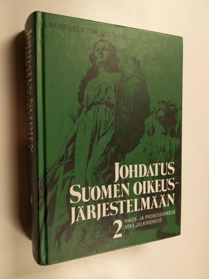 Johdatus Suomen oikeusjärjestelmään : Nide 2 - Rikos- ja prosessioikeus sekä julkisoikeus