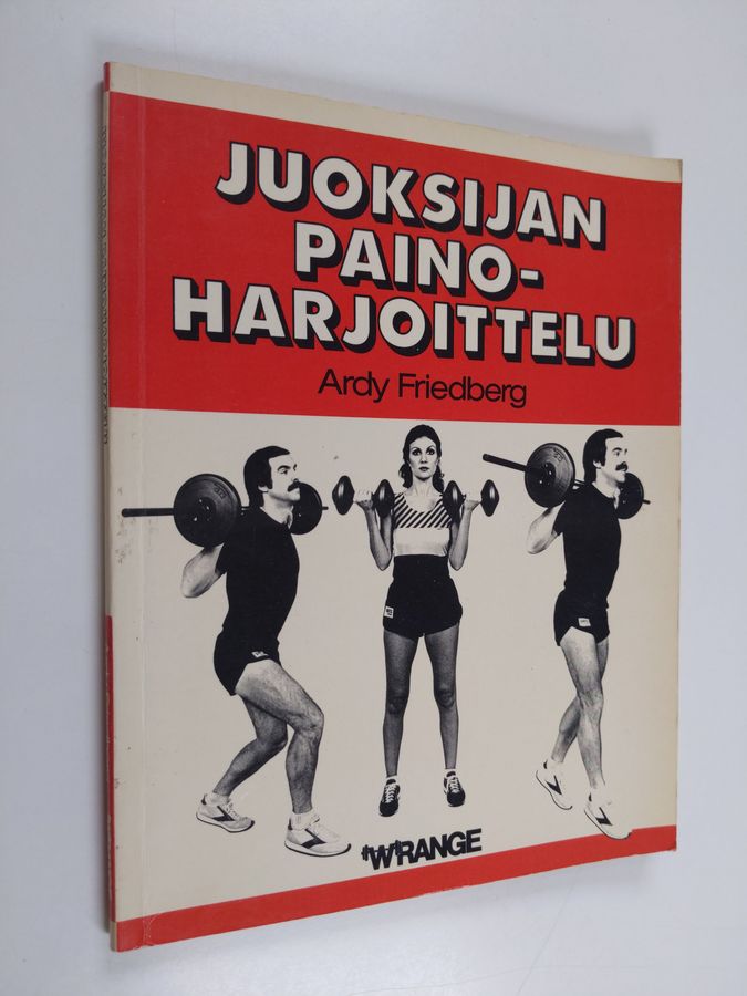 Ardy Friedberg : Juoksijan painoharjoittelu