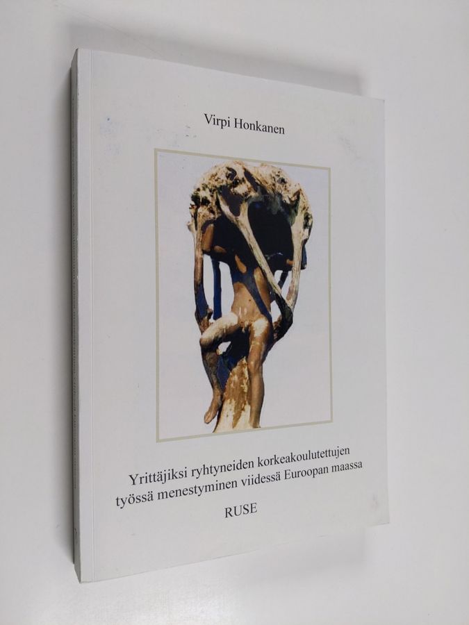 Yrittäjiksi ryhtyneiden korkeakoulutettujen työssä menestyminen viidessä Euroopan maassa