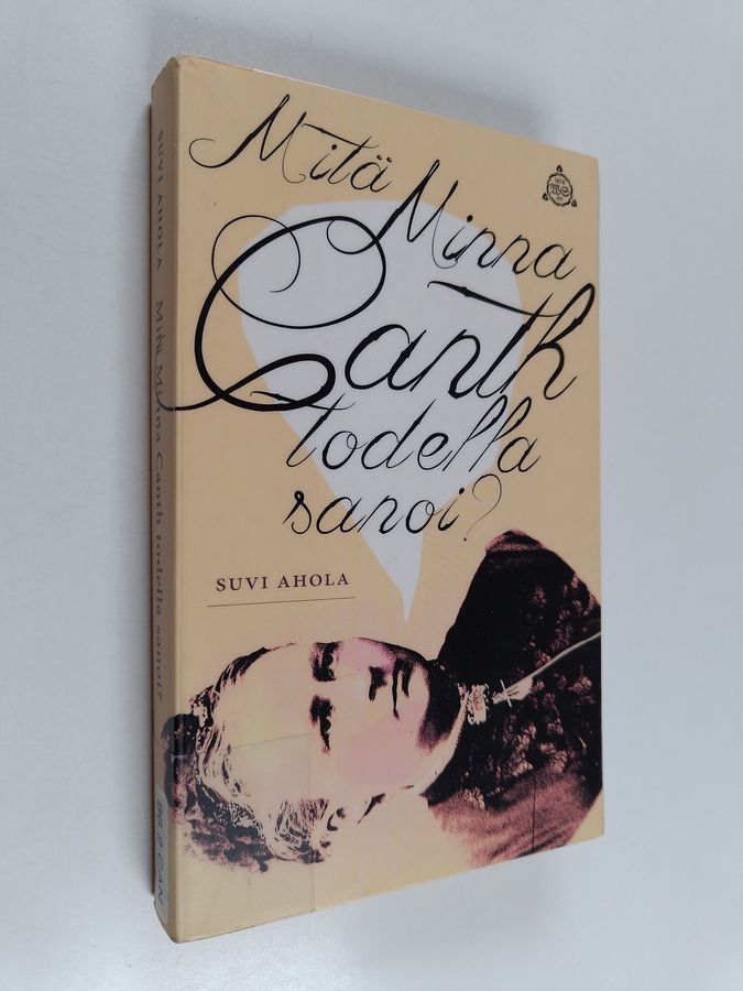 Minna Canth : Mitä Minna Canth todella sanoi?
