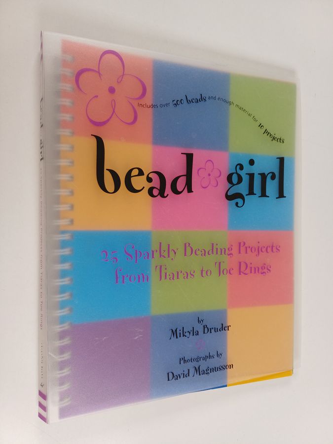 Bead Girl - 25 Sparkly Beading Projects, from Toe Rings to Tiaras