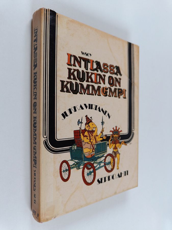 Seppo ym. Ahti : Intiassa kukin on kummempi