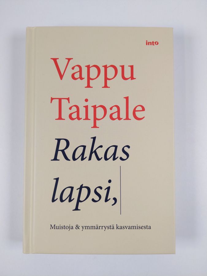 Vappu Taipale : Rakas lapsi : muistoja & ymmärrystä kasvamisesta