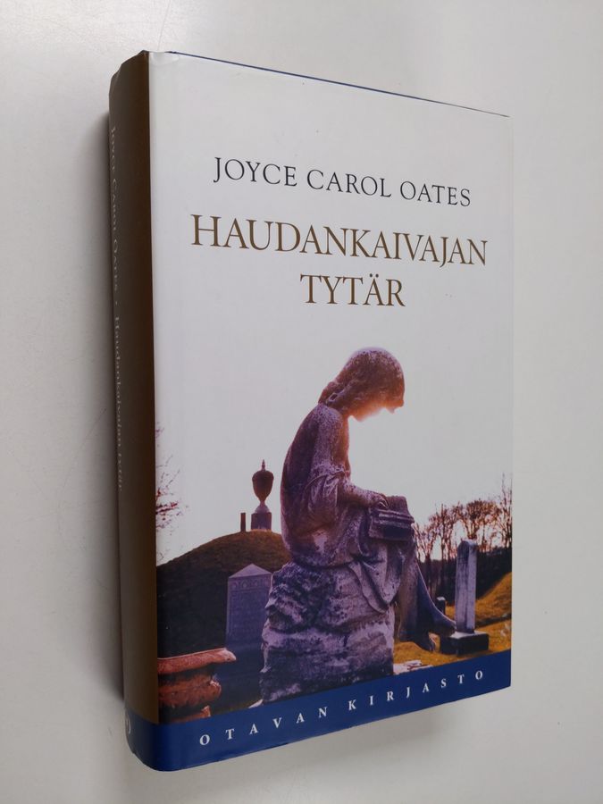 Joyce Carol Oates : Haudankaivajan tytär