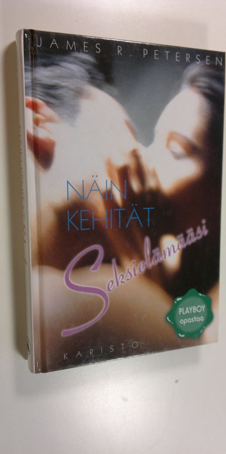 James R. Petersen : Näin kehität seksielämääsi : Playboy-lehden neuvontapalstan parhaat