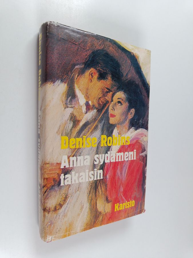 Denise Robins : Anna sydämeni takaisin