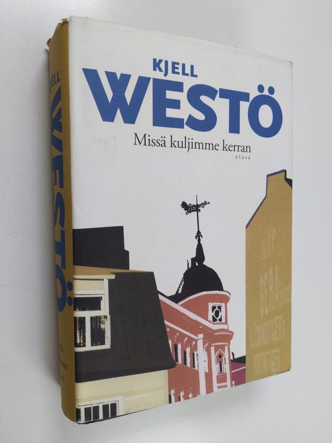 Kjell Westö : Missä kuljimme kerran