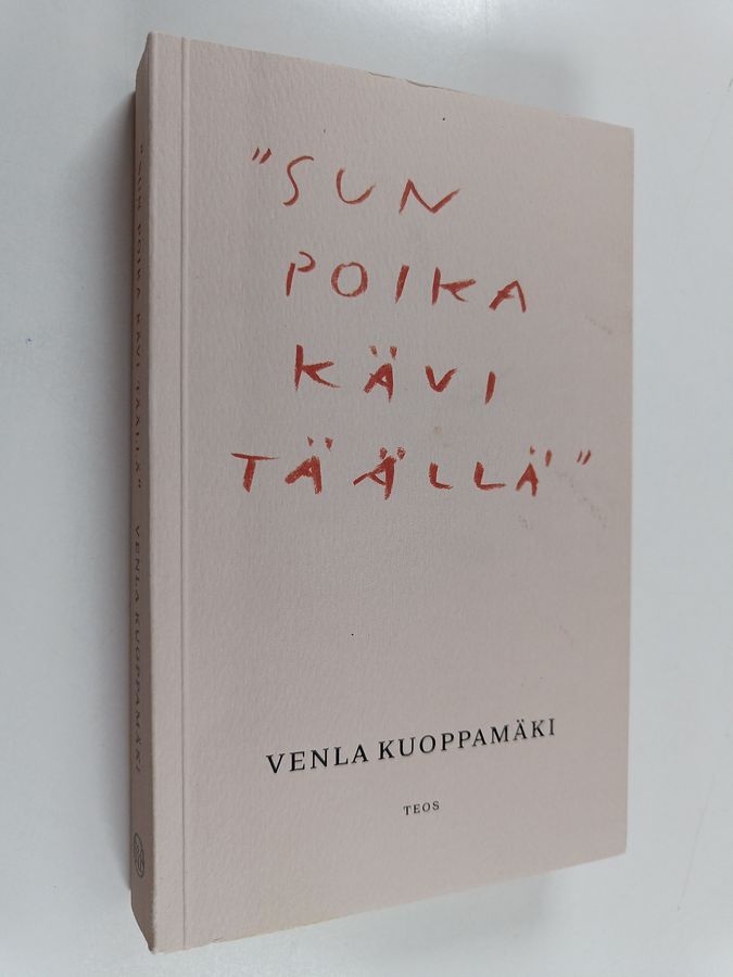 "Sun poika kävi täällä"