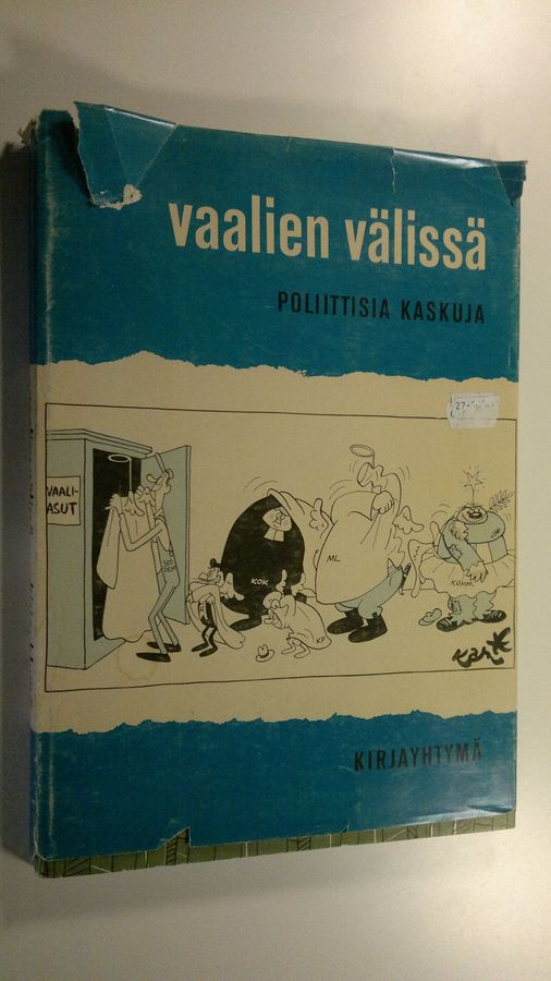Kustaa (alkusanat) Vilkuna : Vaalien välissä : poliittisia kaskuja
