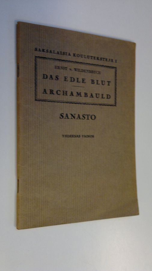 Ernst v. Wildenbruch : Das edle Blut Archambauld, sanasto