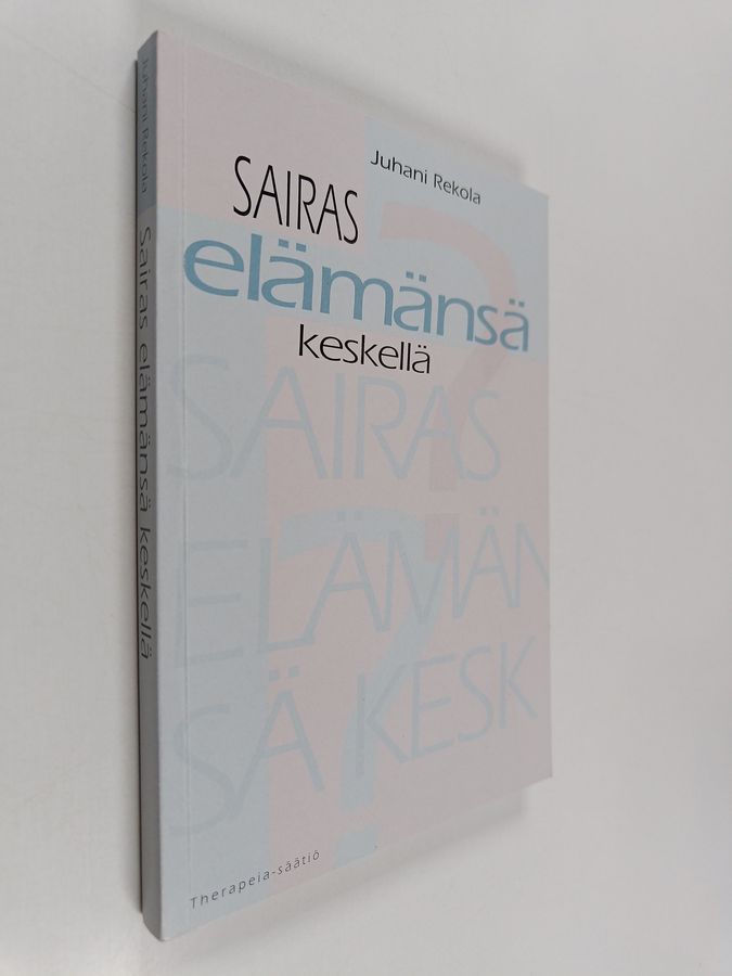 Sairas elämänsä keskellä