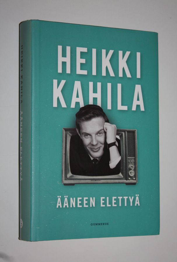 Heikki Kahila : Ääneen elettyä