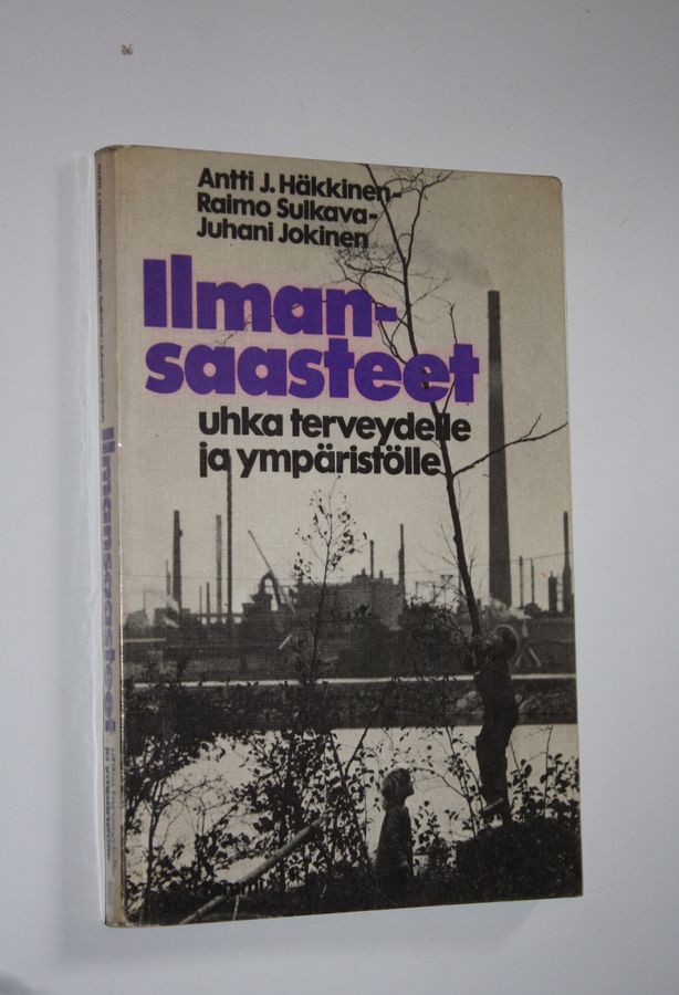 Ilmansaasteet - uhka terveydelle ja ympäristölle
