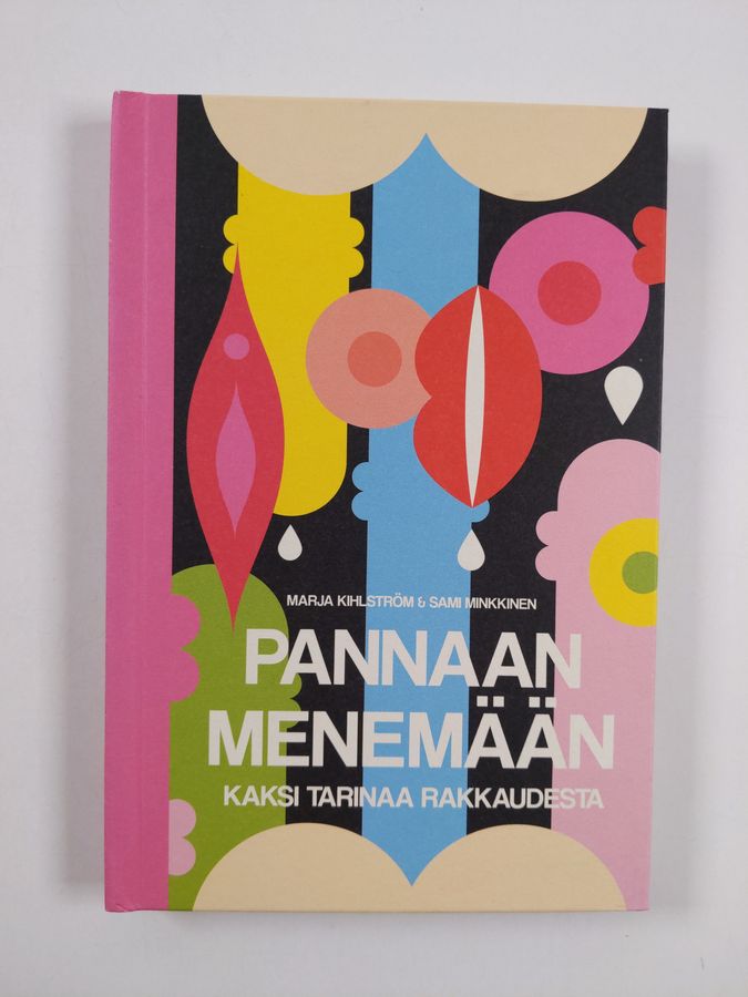 Marja Kihlström : Pannaan menemään : kaksi tarinaa rakkaudesta