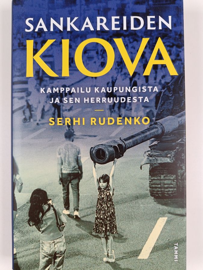 Serhi Rudenko : Sankareiden Kiova : kamppailu kaupungista ja sen herruudesta