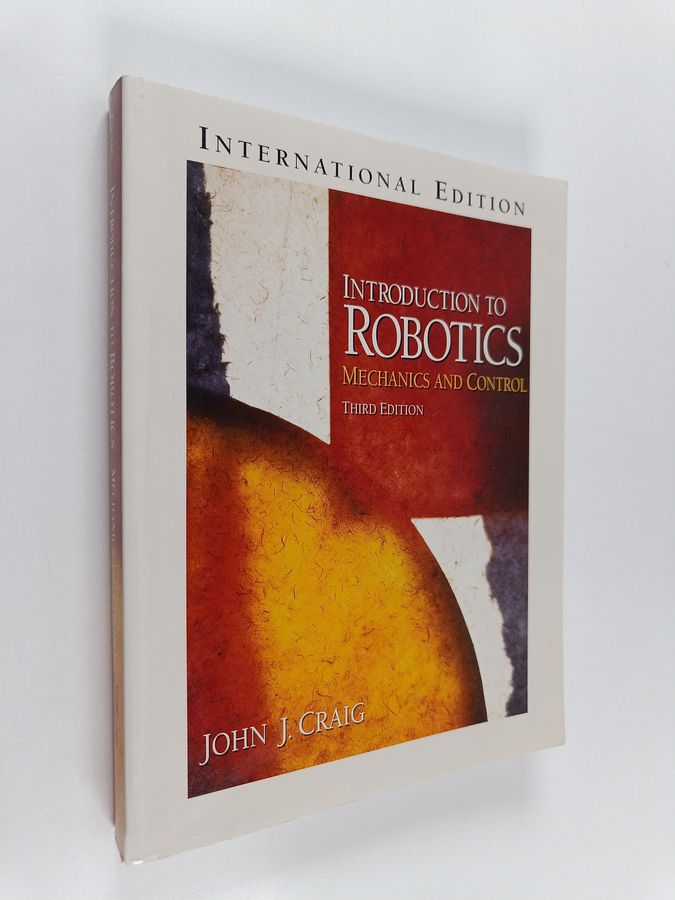 John J. Craig : Introduction to robotics : mechanics and control