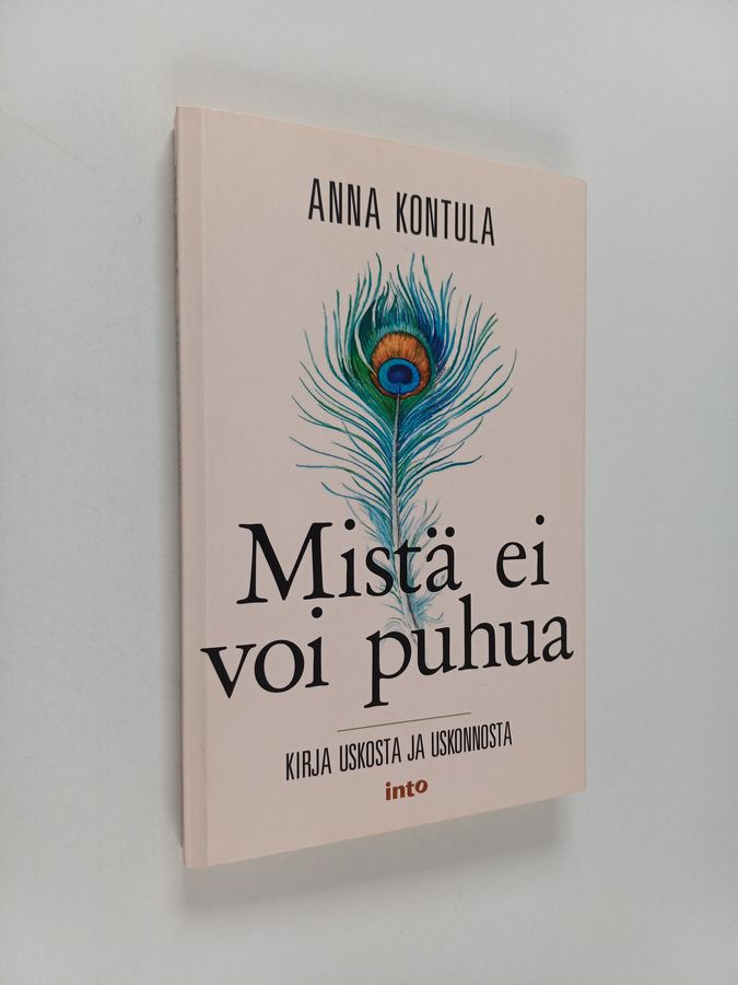 Anna Kontula : Mistä ei voi puhua : kirja uskosta ja uskonnosta