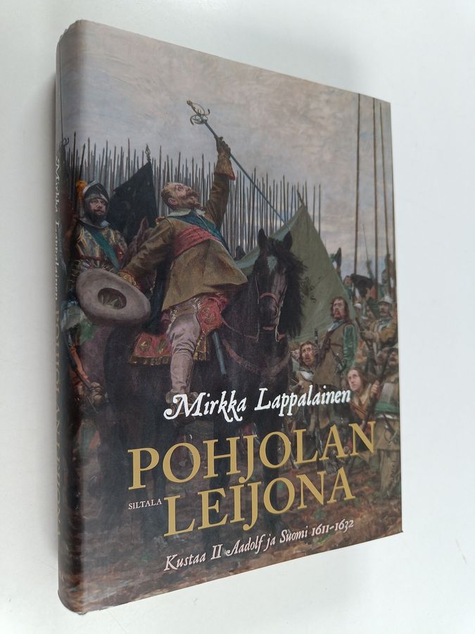 Mirkka Lappalainen : Pohjolan leijona : Kustaa II Adolf ja Suomi 1611-1632